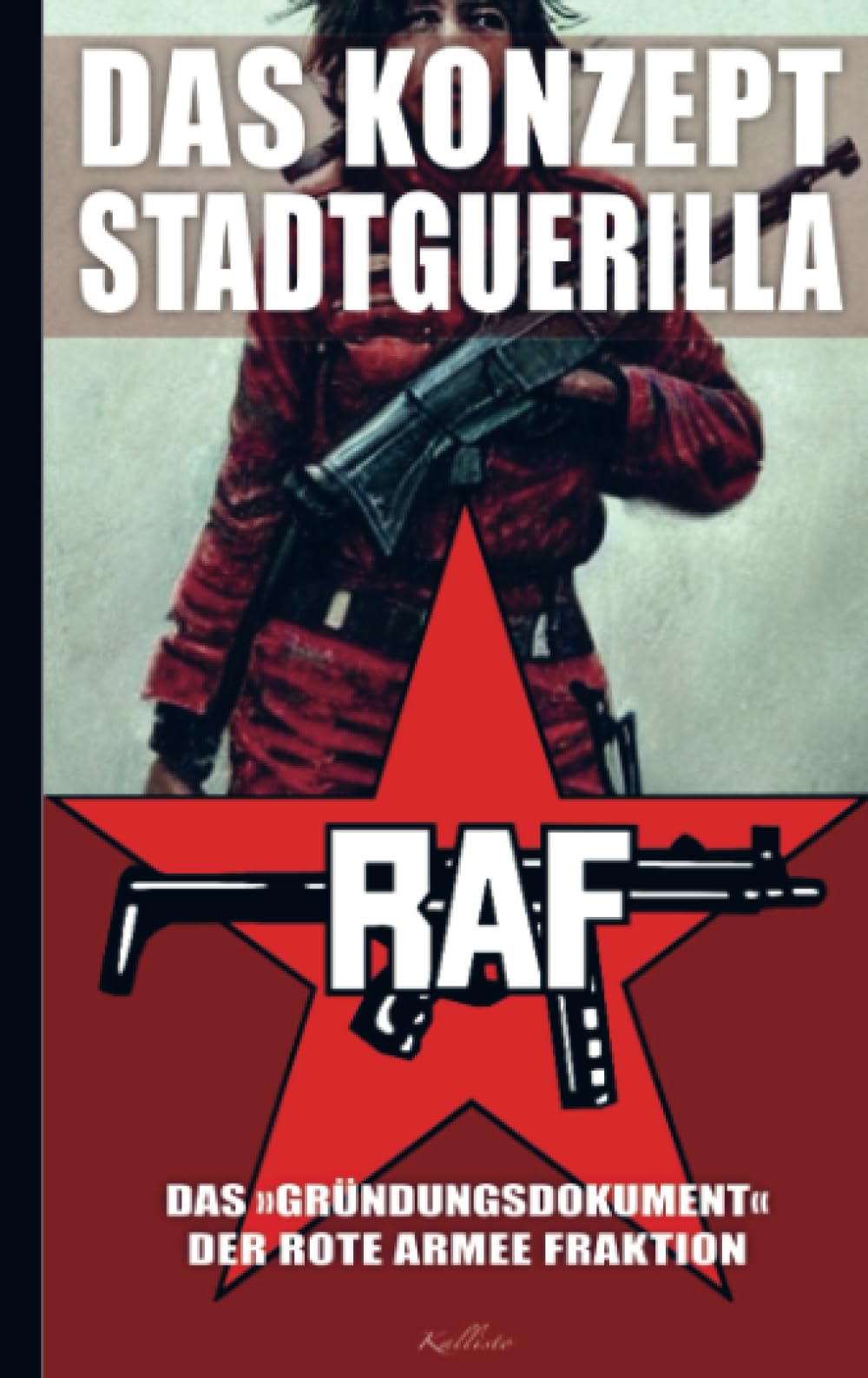 Das Konzept Stadtguerilla – Das ›Gründungsdokument‹ der Rote Armee Fraktion