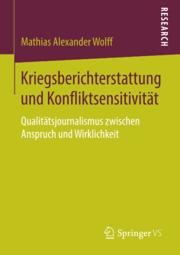 Kriegsberichterstattung und Konfliktsensitivität: Qualitätsjournalismus zwischen Anspruch und Wirklichkeit