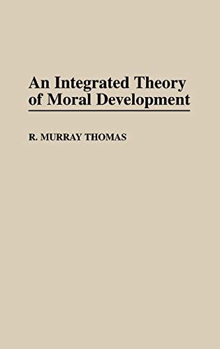 An Integrated Theory of Moral Development (Contributions to the Study of Education)