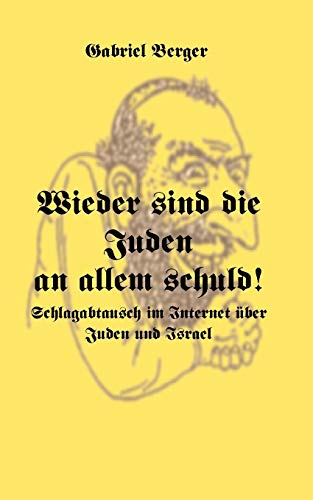Wieder sind die Juden an allem schuld!: Schlagabtausch im Internet über Juden und Israel
