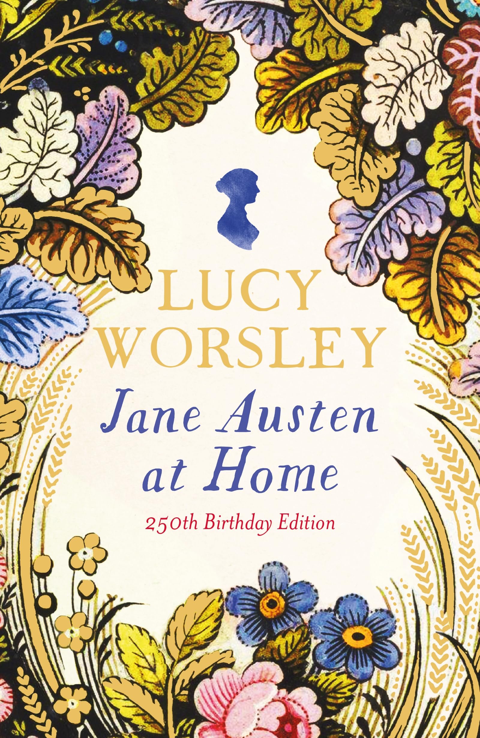 Jane Austen at Home: The acclaimed biography of the beloved author of ...