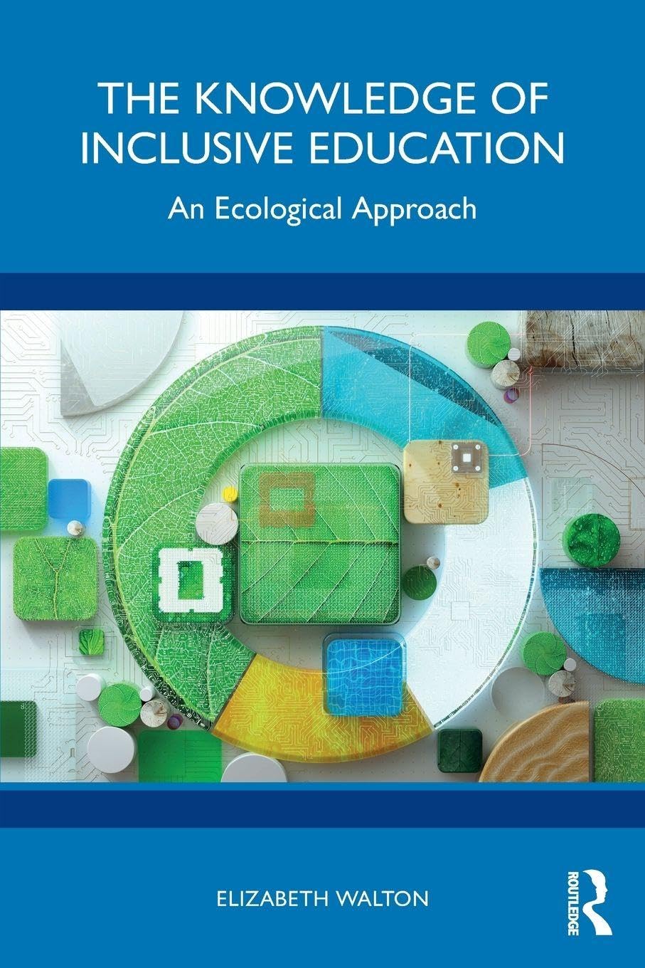 The Knowledge of Inclusive Education: An Ecological Approach
