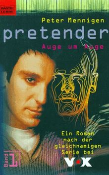 Pretender 1. Auge um Auge. Ein Roman nach der gleichnamigen Serie bei VOX.