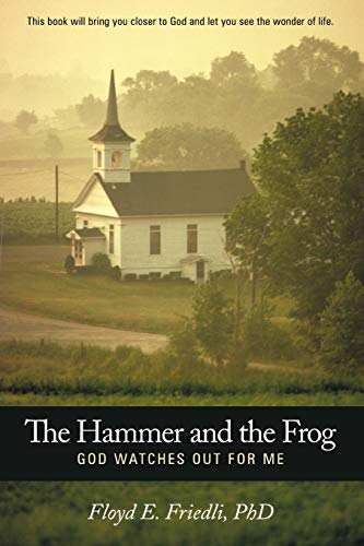 The Hammer and the Frog, God Watches Out For Me
