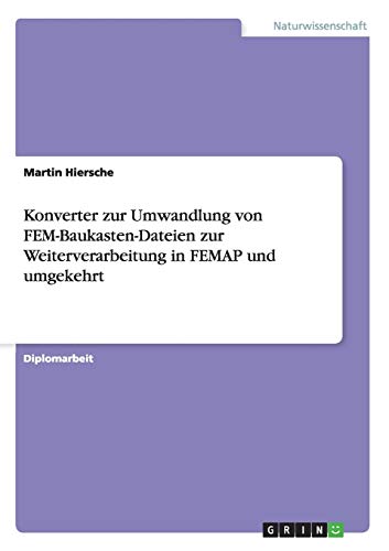 Konverter zur Umwandlung von FEM-Baukasten-Dateien zur Weiterverarbeitung in FEMAP und umgekehrt