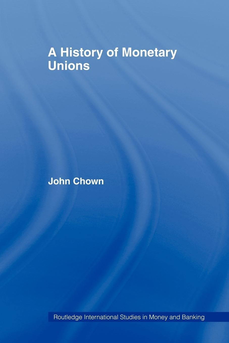 A History of Monetary Unions