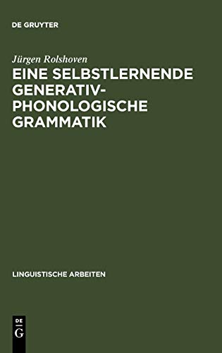 Eine selbstlernende generativ-phonologische Grammatik (Linguistische Arbeiten, 218, Band 218)