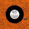 Beat Stories: Mit Originalbeiträgen von Alex Capus, Frank Goosen, Silvio Huonder, Thomas Kraft, Tanja Langer, Albert Ostermaier, Roland Spiegel, Jan Weiler und Originaleinspielungen