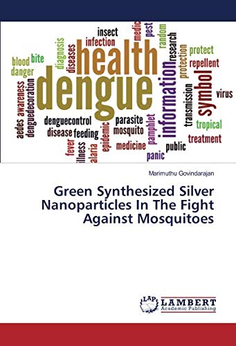 Green Synthesized Silver Nanoparticles In The Fight Against Mosquitoes