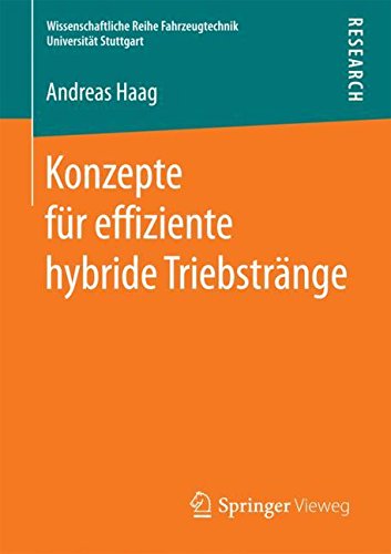 Konzepte für effiziente hybride Triebstränge (Wissenschaftliche Reihe Fahrzeugtechnik Universität Stuttgart)