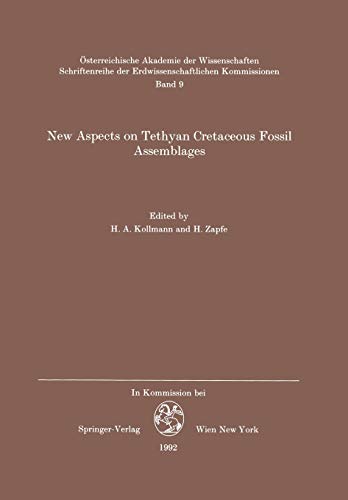 New Aspects on Tethyan Cretaceous Fossil Assemblages (Schriftenreihe der Erdwissenschaftlichen Kommission, 9, Band 9)