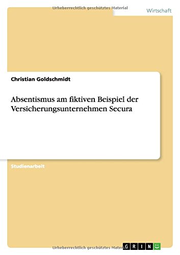 Absentismus am fiktiven Beispiel der Versicherungsunternehmen Secura
