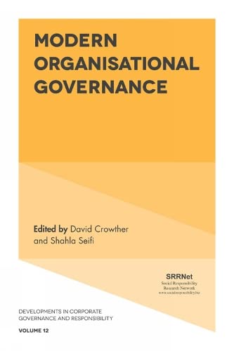 Modern Organisational Governance (Developments in Corporate Governance and Responsibility, 12, Band 12)
