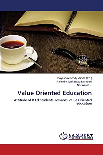 Value Oriented Education: Attitude of B.Ed Students Towards Value Oriented Education