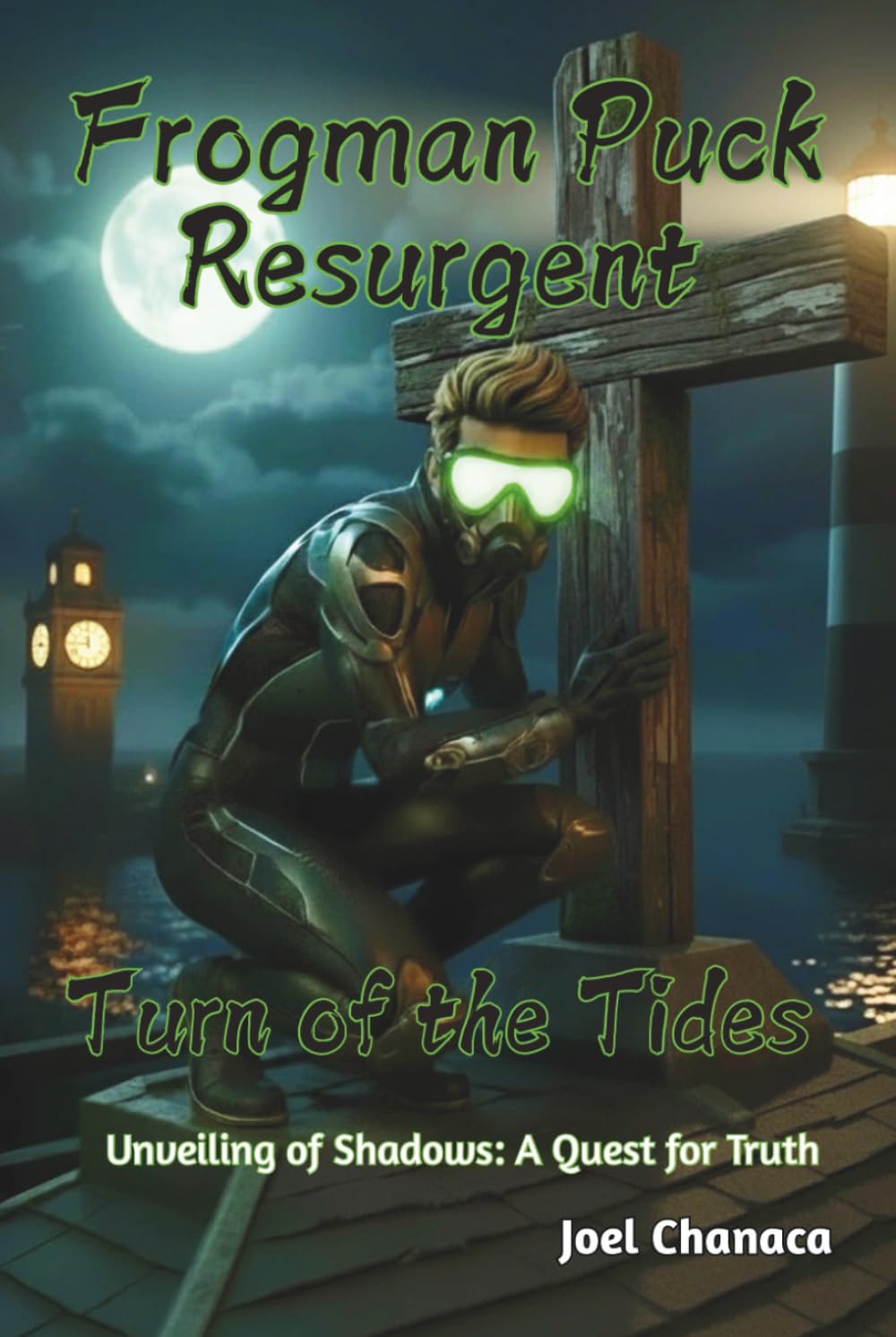 Frogman Puck Resurgent: Turn of the Tides: Unveiling of Shadows: A Quest for Truth (Family Values Series)