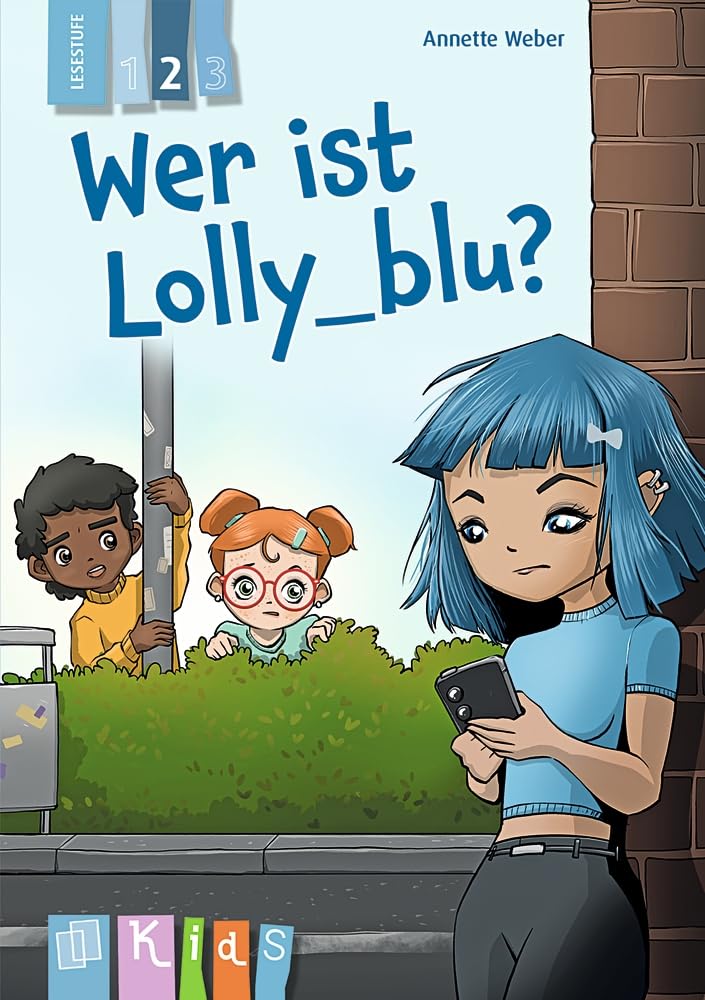 Wer ist Lolly_blu? – Lesestufe 2: Differenzierte Lektüre zur Leseförderung für Klasse 3/4 – aktualisierte Neuauflage (KidS - Klassenlektüre in drei Stufen)