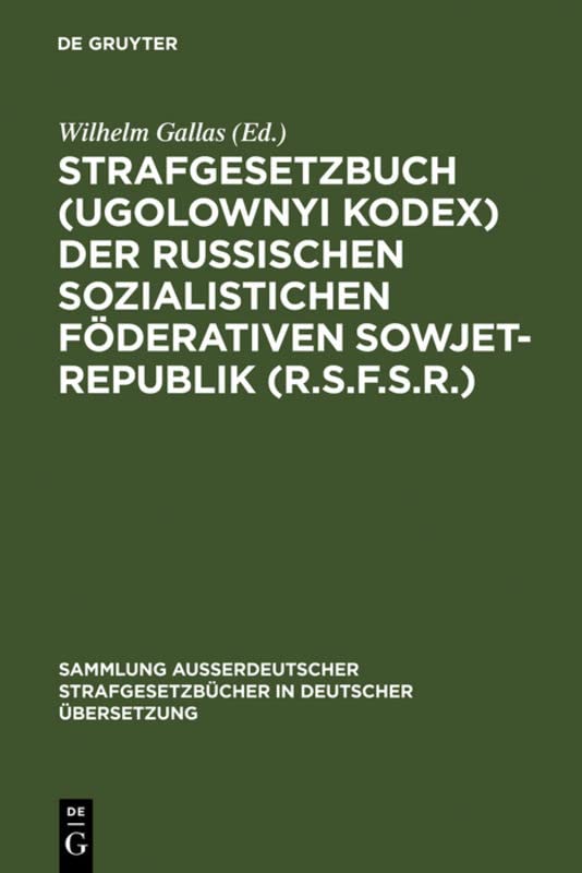 Strafgesetzbuch (Ugolownyi Kodex) der Russischen Sozialistichen Föderativen Sowjet-Republik (R.S.F.S.R.): vom 22. november 1926 mit den Änderungen bis ... in deutscher Übersetzung, 49, Band 49)
