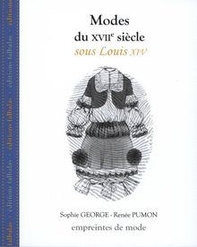 Modes du XVIIe siècle. Sous Louis XIV