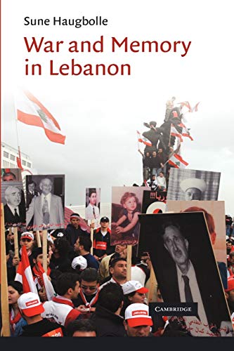 War and Memory in Lebanon (Cambridge Middle East Studies, Band 34)