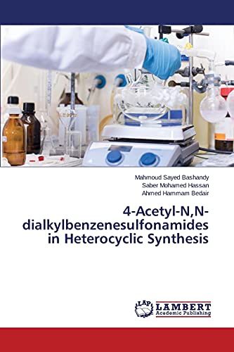 4-Acetyl-N,N-dialkylbenzenesulfonamides in Heterocyclic Synthesis