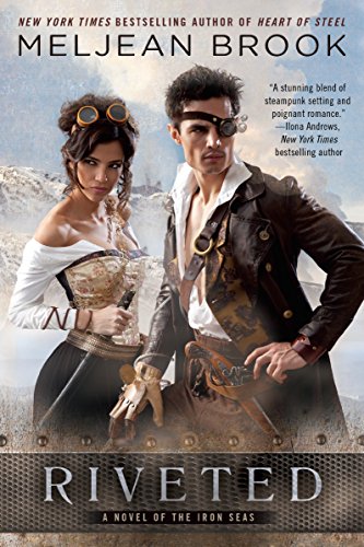 Riveted (A Novel of the Iron Seas, Band 3)