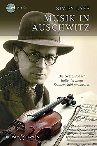 Musik in Auschwitz: Die Geige, die ich halte, ist mein Schutzschild geworden. Ausgabe mit CD.