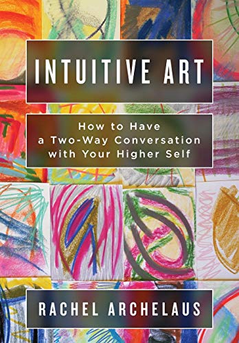 Archelaus, Rachel L Intuitive Art, How To Have A Two-Way Conversation With Your Higher Self