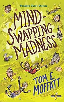 Mind-Swapping Madness (Bonkers Short Stories, Band 1)