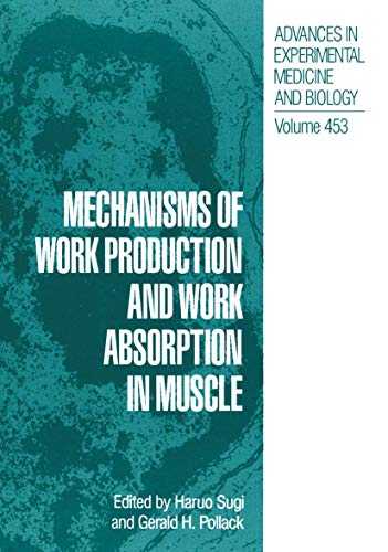 Mechanisms of Work Production and Work Absorption in Muscle (Advances in Experimental Medicine and Biology, 453, Band 453)