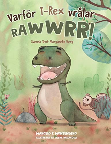 Varför T-Rex vrålar Rawwwrr!: En mycket rolig barnbok om dinosaurier och Tyrannosaurus Rex