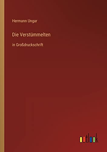 Die Verstümmelten: in Großdruckschrift
