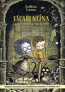 Escarlatina, la cocinera cadáver (LITERATURA INFANTIL - Narrativa infantil)