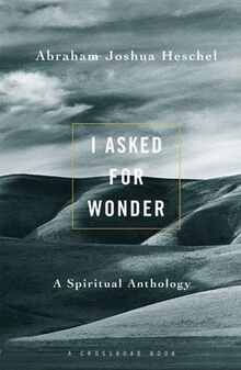 I ASKED FOR WONDER: A Spiritual Anthology (I Asked for Wonder Ppr)