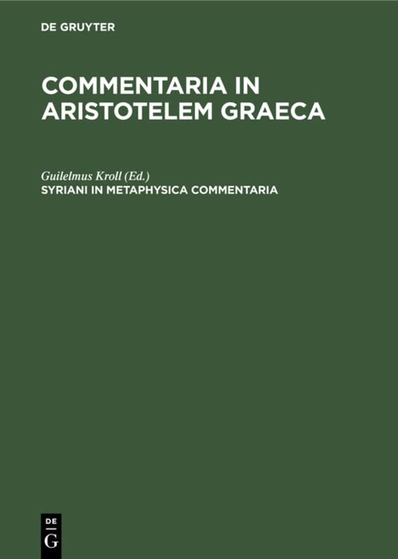 Syriani in metaphysica commentaria (Commentaria in Aristotelem Graeca)