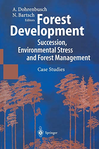Forest Development: Succession, Environmental Stress And Forest Management Case Studies