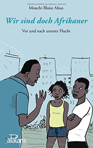 Wir sind doch Afrikaner: Vor und nach unserer Flucht