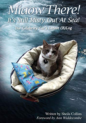 Miaow There! It's Still Misty Out At Sea!: The Celebrity Cat's Latest (B)Log