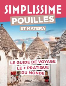 Simplissime : Pouilles et Matera : le guide de voyage le + pratique du monde