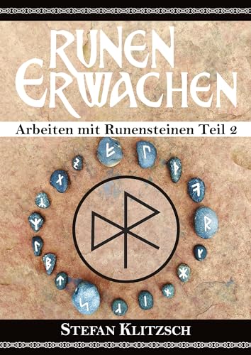 Runen erwachen: Arbeiten mit Runensteinen Teil 2