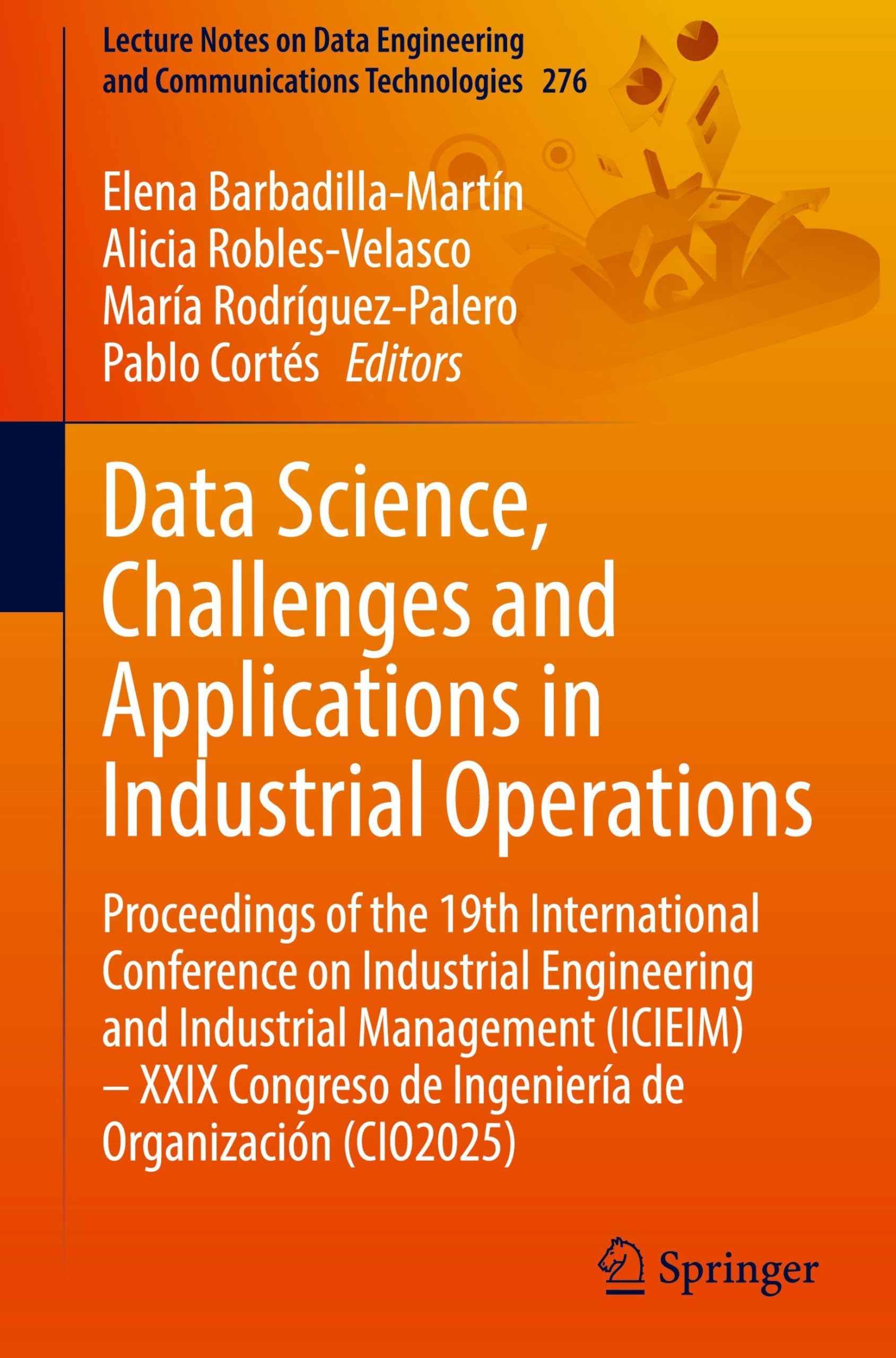 Data Science, Challenges and Applications in Industrial Operations: Proceedings of the 19th International Conference on Industrial Engineering and ... and Communications Technologies, 276)