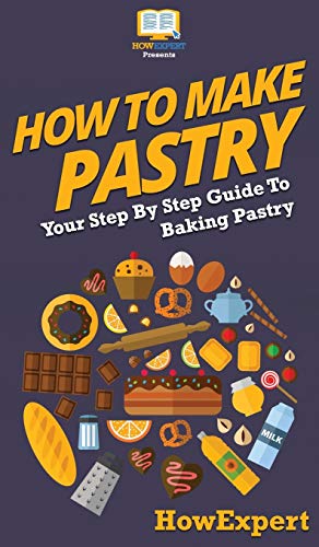 How To Make Pastry: Your Step By Step Guide To Baking Pastry