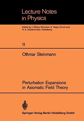 Perturbation Expansions in Axiomatic Field Theory (Lecture Notes in Physics, 11, Band 11)
