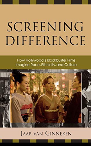 Screening Difference: How Hollywood's Blockbuster Films Imagine Race, Ethnicity, and Culture
