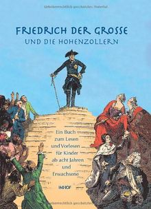 Friedrich der Große und die Hohenzollern: Ein Buch für Kinder