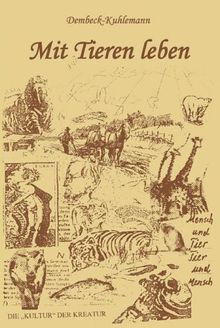 Mit Tieren leben: Eine Kulturgeschichte der Kreatur