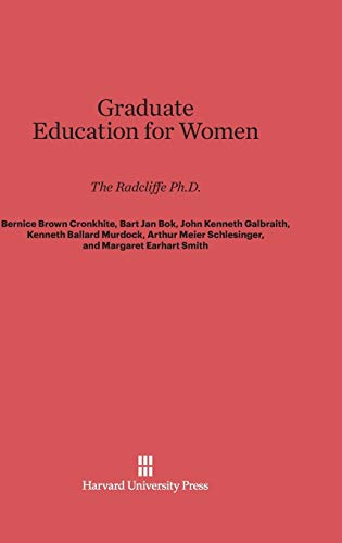 Graduate Education for Women: The Radcliffe Ph.D. A Report by a Faculty-Trustee Committee