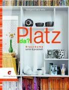 Platz da!: Stauräume schön & praktisch