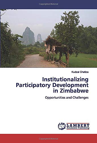 Institutionalizing Participatory Development in Zimbabwe: Opportunities and Challenges