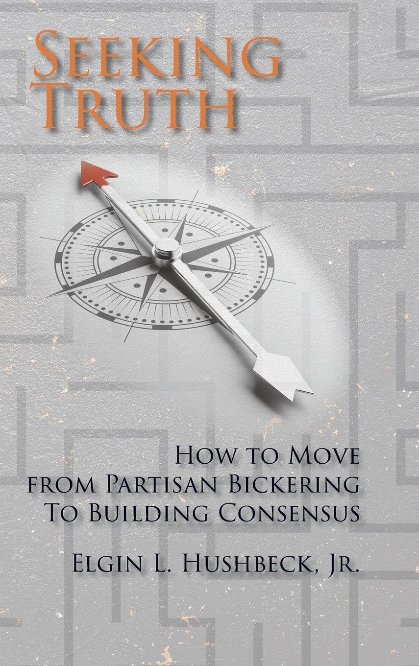 Seeking Truth: How to Move From Partisan Bickering To Building Consensus
