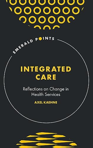 Integrated Care: Reflections on Change in Health Services (Emerald Points)